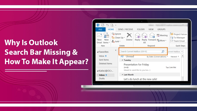 Troubled Over Outlook Search Bar Missing? Bring It Back Quickly!
