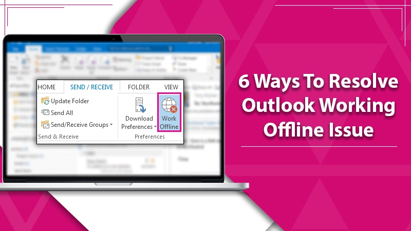 Is Outlook Working Offline? Learn How You Can Fix It