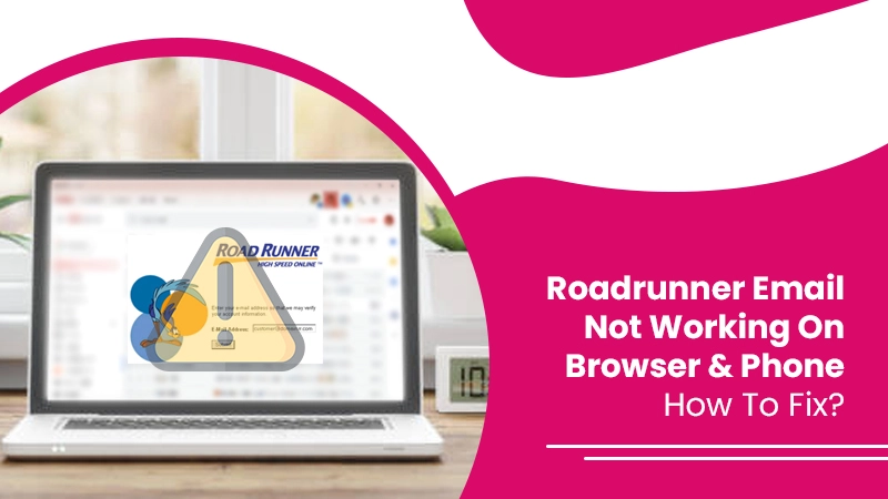Is Your Roadrunner Email Not Working? Try These Fixes