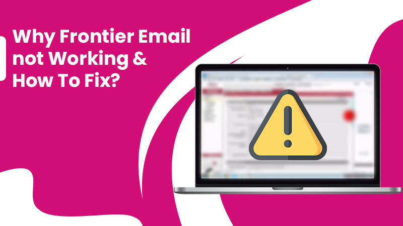 Expert Fixes For Frontier Email Not Working Problem