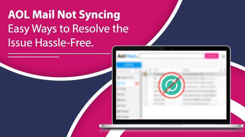 8 Easy Ways To Fix AOL Mail Not Syncing Issue