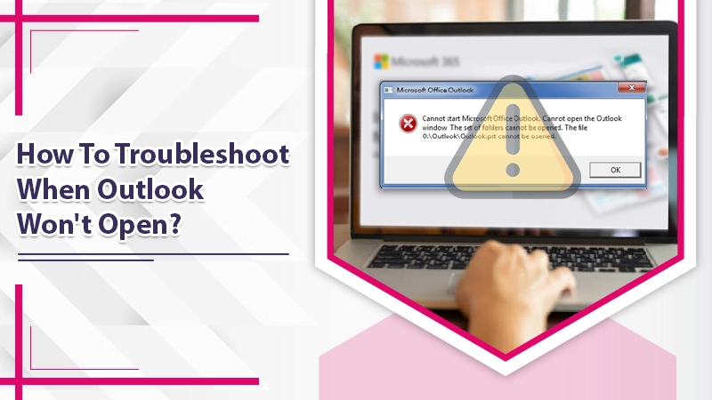how-to-troubleshoot-when-outlook-won-t-open